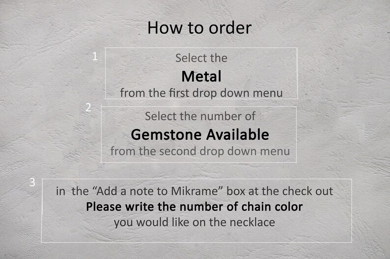 May include: How to order a necklace: Select the metal and gemstone from the drop-down menus. In the "Add a note to Mikrame" box at checkout, write the number of the chain colour you would like.