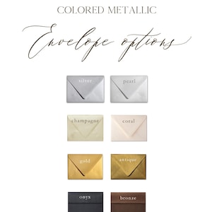 A selection of colored metallic envelope options, including silver, pearl, champagne, coral, gold, antique, onyx, and bronze. The text "COLORED METALLIC Envelope options" is displayed at the top in a decorative font.