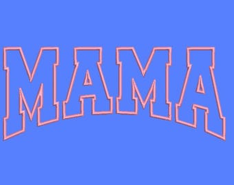 MAMA embroidery applique design, multiple sizes, all file types