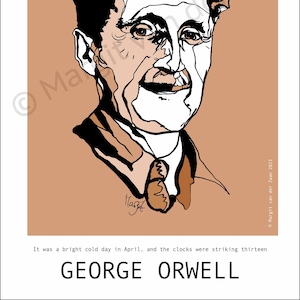 George Orwell | Poster with text | Based on a handmade drawing by Margit van der Zwan | Created in the UK | Giclee print