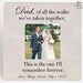 Father of the Bride Gift from Daughter Picture Frame Personalized Father of the Bride Thank You Gift Dad Of All The Walks We've Taken