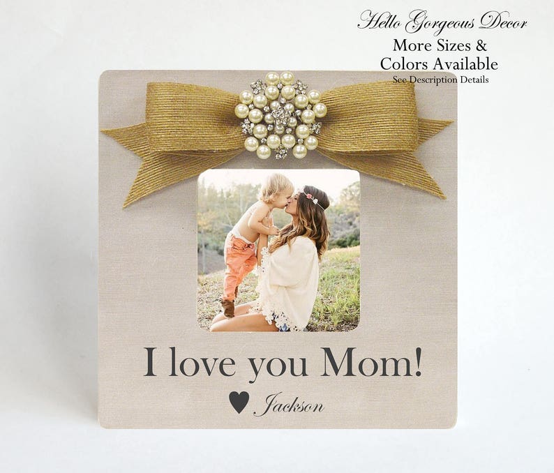 Mom Mother Picture Frame Gift to Mom from Son Birthday Gift for Mother from Daughter I LOVE YOU MOM Personalized Photo Frame Mommy Mum Gifts