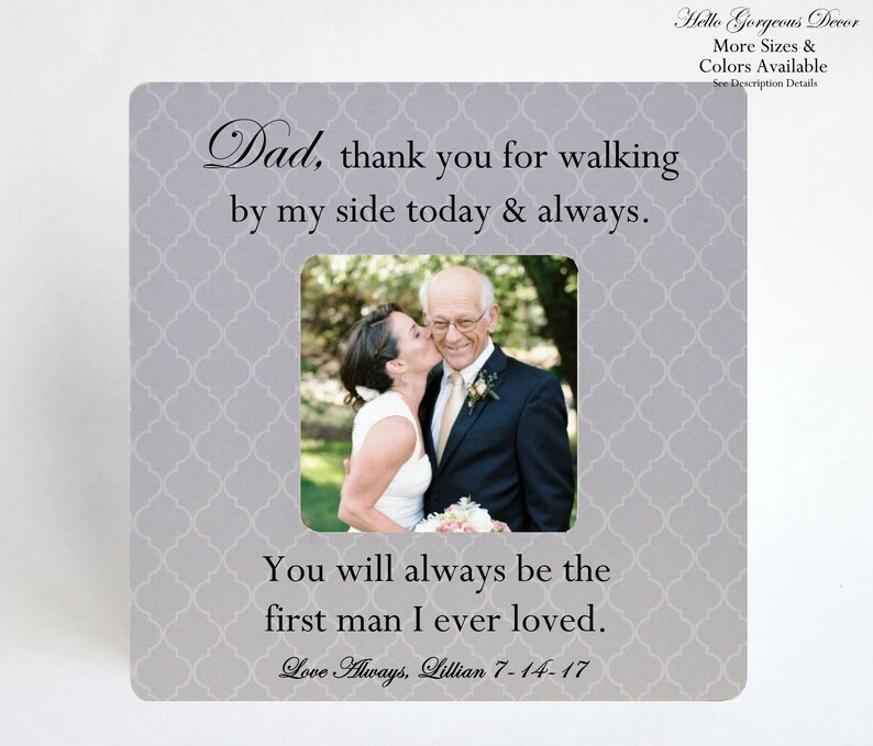 First Man I Ever Loved Father of the Bride PICTURE FRAME Gift to Dad from Daughter on Wedding Day Thank You Gift to Parent of the Bride
