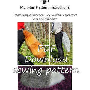 May include: A PDF sewing pattern for multi-tail instructions. The image shows a fox tail, a wolf tail, and a raccoon tail. The text on the image says "Create simple Raccoon, Fox, wolf tails and more with one template!" and "PDF Download sewing pattern."
