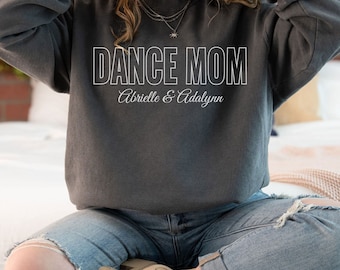 Custom Dance Mom Comfort Colors Sweatshirt, Personalized Comp Dance Mom Gear, Proud Competition Dance Mom Unisex Garment-Dyed Sweatshirt