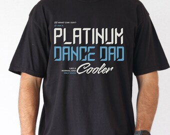 T-shirt papa de danse platine, chemise de week-end papa de danse sportive compétitive, t-shirt teint en pièce papa de danse de compétition drôle unisexe couleurs confort