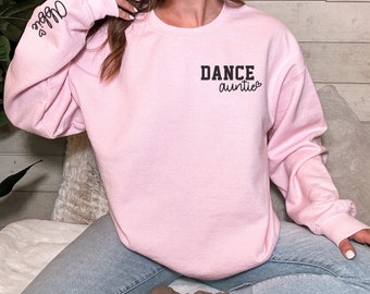 Custom Dance Auntie Sweatshirt with Dancer's Names on Sleeve, Trendy Simple Dance Aunt Gear, Personalized Crewneck Gift for Dance Auntie
