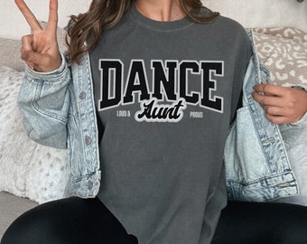 Camiseta de tía de baile, equipo de tía de baile orgulloso y ruidoso, regalo de tía de baile, camisa de tía de baile comp, camiseta de colores cómodos unisex de tía de baile de moda