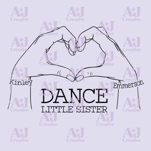 May include: Black and white line art illustration of two hands forming a heart shape with the text "DANCE LITTLE SISTER" below. The names "Kinley" and "Emmerson" are written on the left and right sides of the hands, respectively.