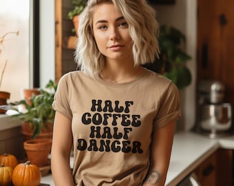 Half Coffee Half Dancer Unisex Jersey Short Sleeve Tee Fun Cadeau pour les amateurs de café et de danse