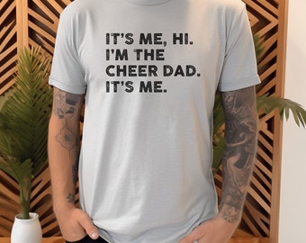 Cheer Dad Shirt, Soy yo Hola Soy el Cheer Dad Soy yo, Competición Cheer Dad Tee, Funny Cheerleader Dad Top, Camiseta de manga corta de Jersey unisex