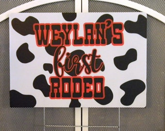 First Rodeo 1st Birthday Party Wind & Rain Proof Yard Sign With Black and White Cow Print w/ Ground Stakes and Your Choice of Writing Color