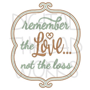 Remember The Love, diseño de bordado de simpatía para bastidores de 4 x 4, 5 x 7 y 6 x 10 pulgadas. Descarga digital instantánea, diseño de almohada de memoria.