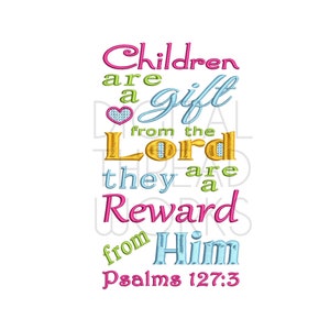 Puede incluir: Un gráfico colorido con el texto "Children are a gift from the Lord they are a reward from Him" y la referencia bíblica "Psalms 127:3".