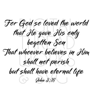 John 3:16 SVG PNG Print Scripture Cut Print Digital Vector Clipart, for Cricut, Silhouette, Printers. Svg, Dxf, Png, Pdf, Eps, Jpg, Ai