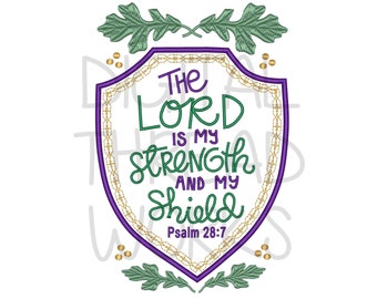 The Lord Is My Strength And My Shield Machine Embroidery Design. 4x4 5x7 6x10. Bible Scripture Psalm 28:7 embroidery machine files
