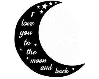 I Love You To The Moon And Back SVG, PNG Clipart (Digital Download)
