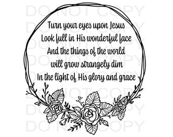 Turn Your Eyes Upon Jesus Wreath | SVG Cut and Print Design for Cricut, Silhouette, waterslides, iron on transfers, etc.
