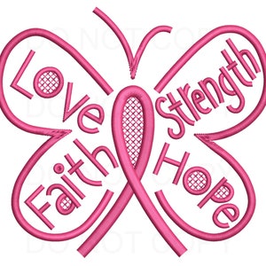 May include: Pink butterfly design with the words "Love", "Faith", "Hope", and "Strength" written around the wings. A pink ribbon is in the center of the butterfly.