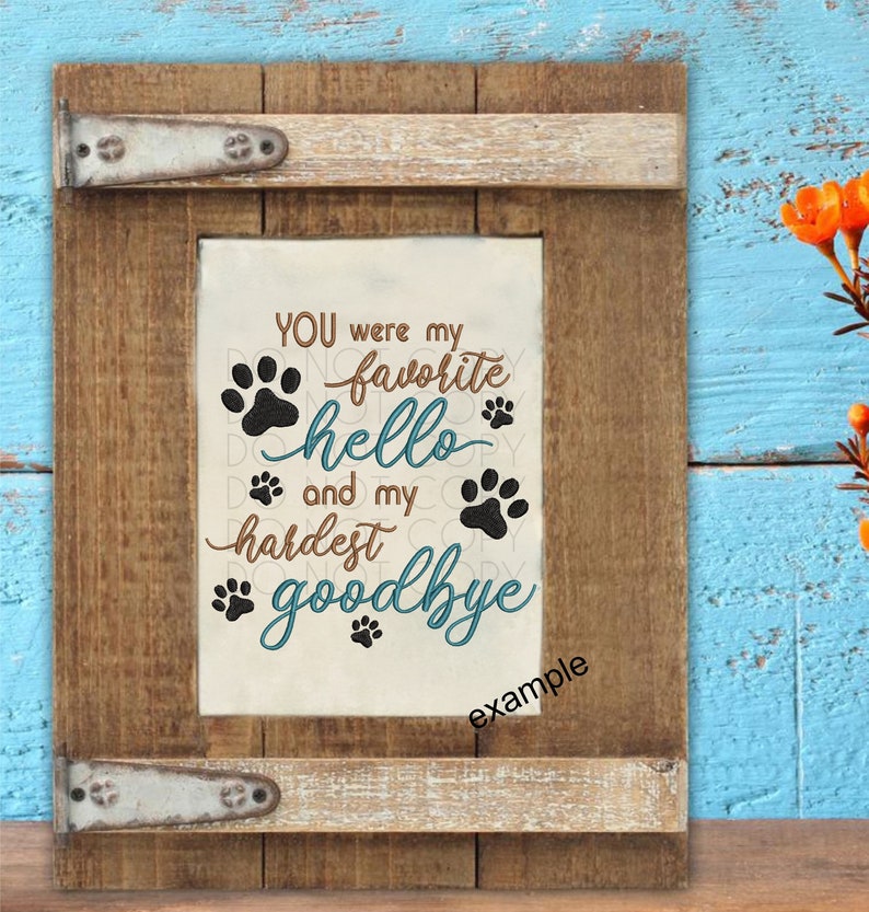 Pet Loss Sympathy My Hardest Goodbye Machine Embroidery Design for 4x4 5x7 6x10 inch hoops Instant download pet loss pattern ITEM# MHGPS