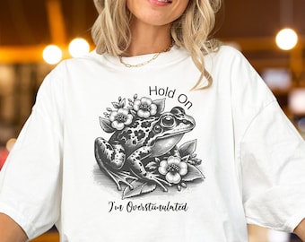 Funny Frog Comfort Colors T-Shirt, Humorous Mental Health Tee, Overstimulated Sarcastic Shirt