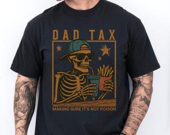 Funny Dad Tax T-Shirt, Gift For Father, Sarcastic Humor Tee