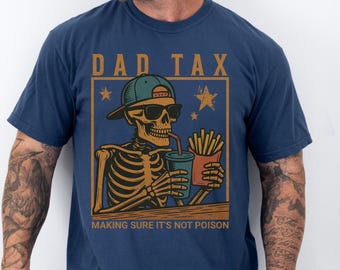 Funny Dad Tax Skeleton T-Shirt, Comfort Colors Dad Joke Tee