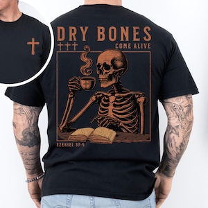 May include: Black t-shirt with a skeleton holding a cup of coffee and a book. The text "Dry Bones Come Alive" and "Ezekiel 37:5" are printed on the shirt.
