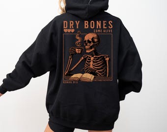 Christian Fall Hoodie, Dry Bones Come Alive Hoodie, Skeleton Hoodie, Jesus Coffee Lover Gift, Christian Gift, Religious Apparel
