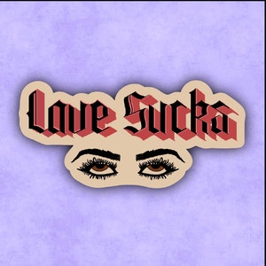Love Sucks but its so worth it Eye Roll Sticker Valentine's Day Romance Relationship Valentine Gifts for her Love Sucks