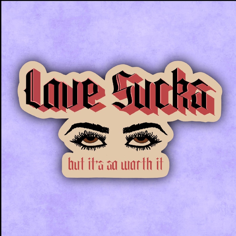 Love Sucks but its so worth it Eye Roll Sticker Valentine's Day Romance Relationship Valentine Gifts for her Love Sucks (but...)