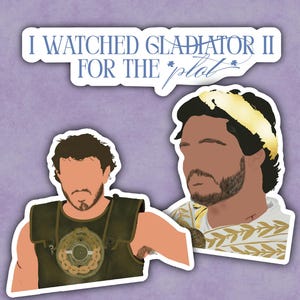 May include: Two illustrations of men with brown hair and beards. The man on the left is wearing brown leather armour with a gold chain. The man on the right is wearing a white tunic with gold laurel leaves. The text "I WATCHED GLADIATOR II FOR THE *plot*" is above the illustrations.