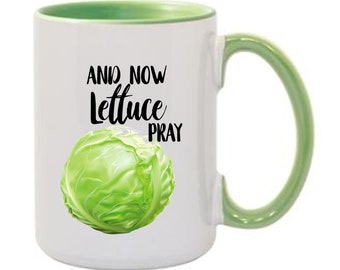 COFFEE MUG | Vegetable Pun Mug | Funny Mug;  Coffee, Tea, Hot Chocolate Mug; Lettuce Mug