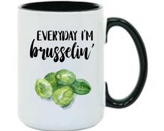 COFFEE MUG | Vegetable Pun Mug | Funny Mug;  Coffee, Tea, Hot Chocolate Mug; Brussel Sprout Mug