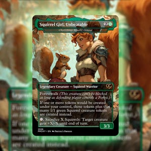 May include: A fantasy card featuring "Squirrel Girl, Unbeatable." The card depicts a woman with red hair and a squirrel. The card text includes "Legendary Creature - Squirrel Warrior" and game mechanics. The card has a green and brown color scheme.