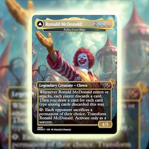 May include: A trading card featuring Ronald McDonald as a clown. The card has a colorful illustration of Ronald McDonald in a red and white striped outfit. The card text includes "Legendary Creature - Clown" and other game details.