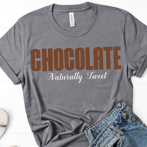 Chocolate naturally sweet shirt Clearance