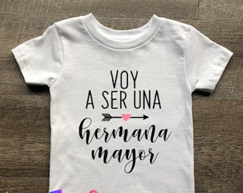 Voy A Ser una Hermana Mayor / I'm Going To Be A Big Sister Shirt