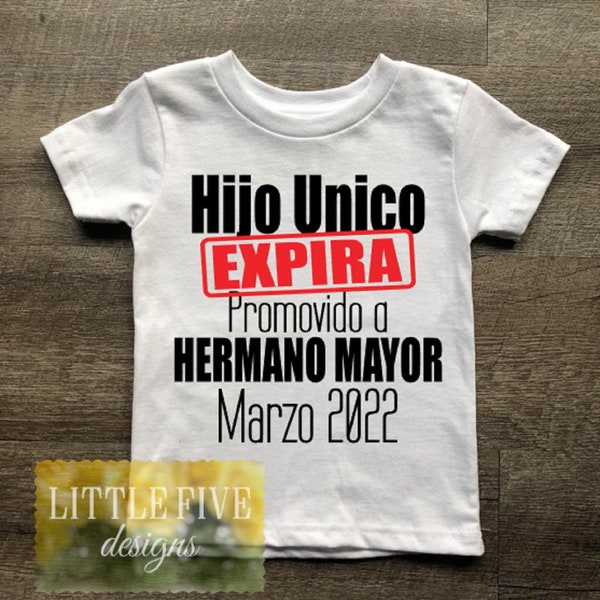 Hijo Unico Expira / Hermano Mayor / Promoted to Big Brother / Only Child Expires Shirt / Personalized MONTH/2024 2025