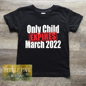 Only Child Expires Shirt, MONTH, YEAR, Big Brother / Big Sister Shirt