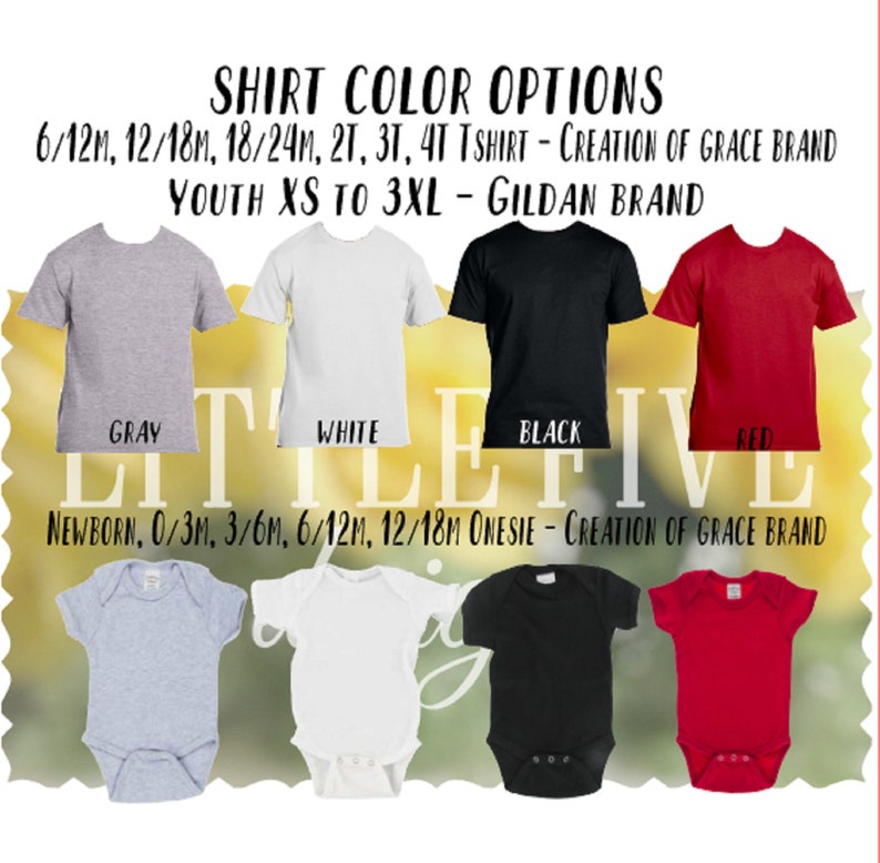 May include: Shirt and onesie color options for babies and youth.  The colors are gray, white, black, and red.  The text reads "Shirt Color Options", "6/12m, 12/18m, 18/24m, 2T, 3T, 4T T-shirt - Creation of Grace Brand", "Youth XS to 3XL - Gildan Brand", "Newborn, 0/3m, 3/6m, 6/12m, 12/18m Onesie - Creation of Grace Brand".