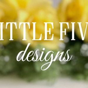 May include: A close-up of yellow roses with a blurred background. The text "LITTLE FIVE designs" is in white letters on top of the roses.