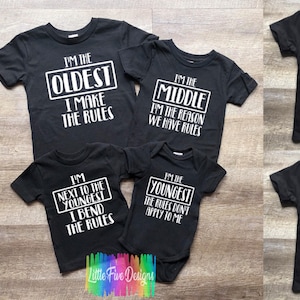 Family Sibling Shirt Set Option, I'm The Oldest, I'm The Youngest, I'm The Middle, I'm Next To The Middle, I'm The Mom, I'm The Dad