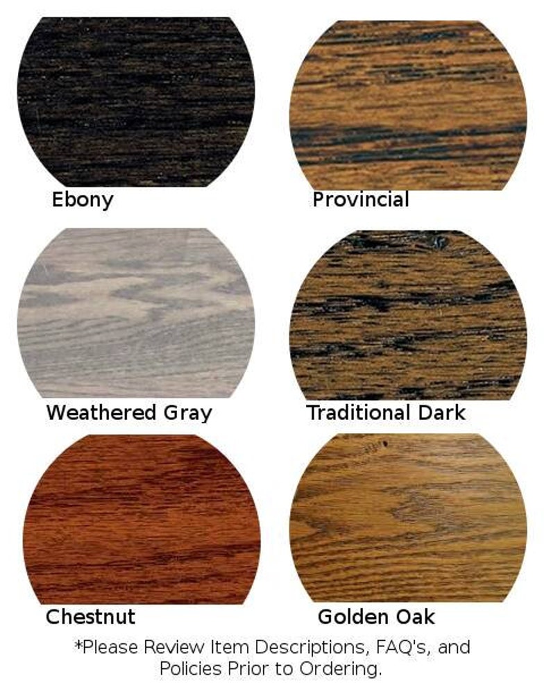 May include: Six wood stain color samples: Ebony, Provincial, Weathered Gray, Traditional Dark, Chestnut, and Golden Oak. *Please Review Item Descriptions, FAQ's, and Policies Prior to Ordering.