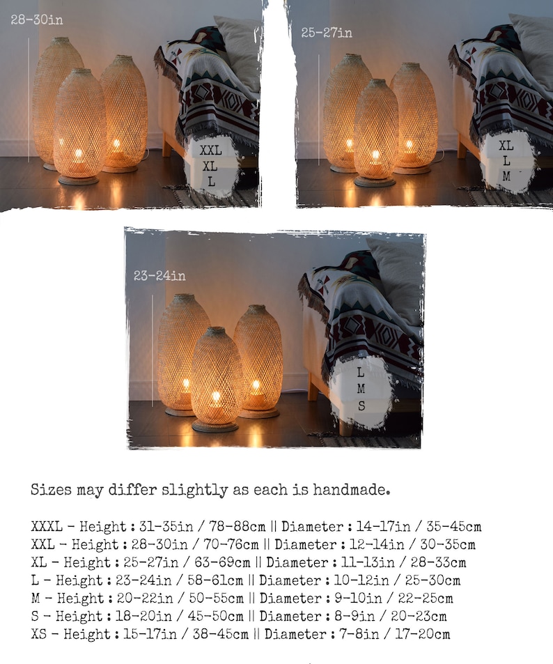 May include: A set of five woven bamboo lamps in various sizes, with the measurements for each size listed below. The lamps are lit and casting a warm glow. Sizes may differ slightly as each is handmade. XXXL - Height: 31-35in/78-88cm || Diameter: 14-17in/35-45cm XXL - Height: 28-30in/70-76cm || Diameter: 12-14in/30-35cm XL - Height: 25-27in/63-69cm || Diameter: 11-13in/28-33cm L - Height: 23-24in/58-61cm || Diameter: 10-12in/25-30cm M - Height: 20-22in/50-55cm || Diameter: 9-10in/22-25cm S - Height: 18-20in/45-50cm || Diameter: 8-9in/20-23cm XS - Height: 15-17in/38-45cm || Diameter: 7-8in/17-20cm