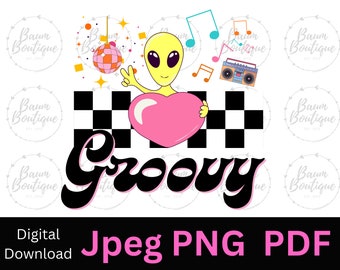 Groovy Disco 70s Alien, Retro instant download file, png, pdf and jpeg, , Retro Alien sublimation graphic, Groovy Alien shirt downloads