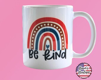 Be Kind Coffee Mug- Rainbow Be Kind Mug- custom Cup- Custom Coffee Mug