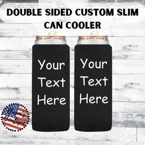 Custom Text Slim Can Cooler-  Double Sided Personalized Can Hugger- Personalized Slim Can- Bachlorette Party- Bridal Party Favor- Slim Can
