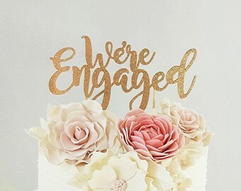We're Engaged, We're Engaged Cake Topper, Engagement Cake Topper, Bridal Shower Cake Topper, Calligraphy Cake Topper, Engaged Cake Topper