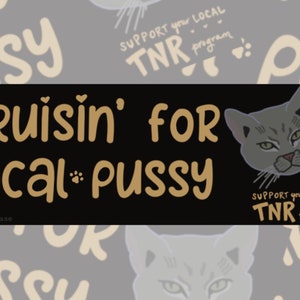 TNR - Trap Neuter Release Cruisin' for P*ssy Bumpersticker